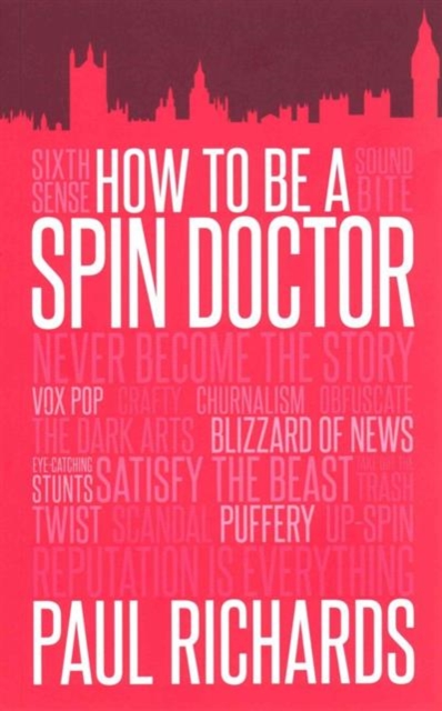 How to Be a Spin Doctor, Paperback / softback Book