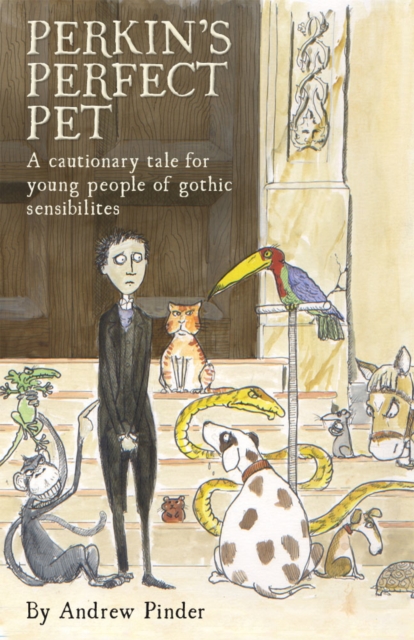 Perkins' Perfect Pet : A cautionary tale for young people of gothic sensibilites, EPUB eBook