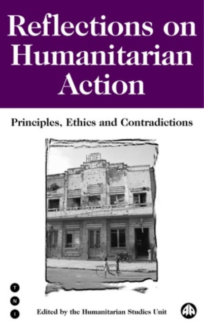Reflections on Humanitarian Action : Principles, Ethics and Contradictions, PDF eBook