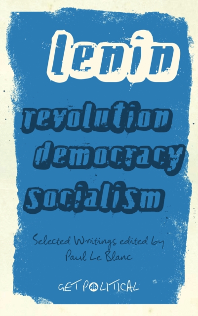 Revolution, Democracy, Socialism : Selected Writings of V.I. Lenin, PDF eBook