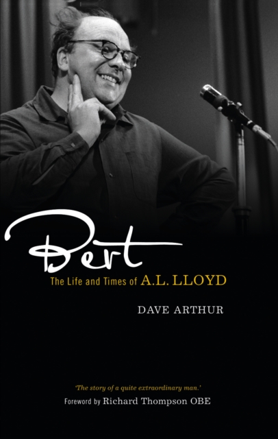 Bert : The Life and Times of A. L. Lloyd, EPUB eBook