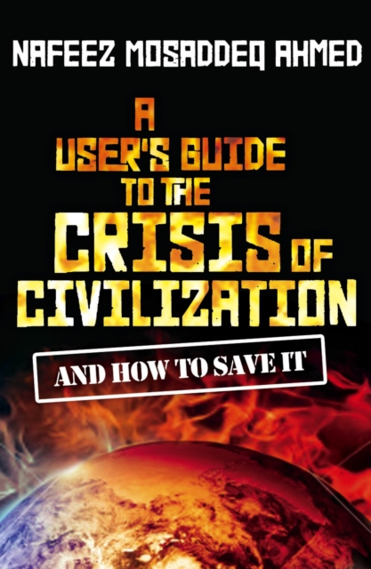 A User's Guide to the Crisis of Civilization : And How to Save It, EPUB eBook