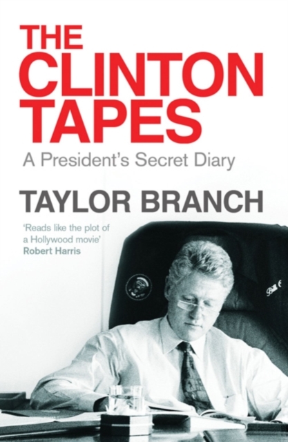 The Clinton Tapes : Wrestling History in the White House, EPUB eBook
