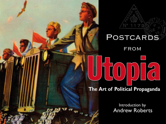 Postcards from Utopia : The Art of Political Propaganda, Hardback Book