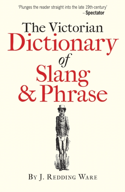 The Victorian Dictionary of Slang & Phrase, Paperback / softback Book