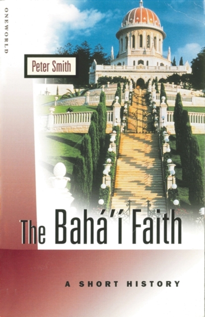The Baha'i Faith : A Beginner's Guide, Paperback / softback Book
