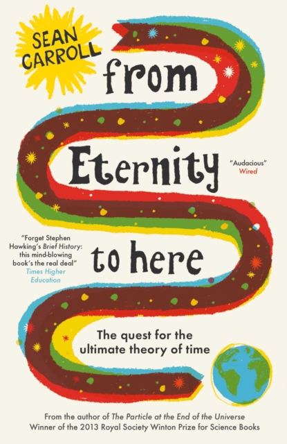 From Eternity to Here : The Quest for the Ultimate Theory of Time, EPUB eBook