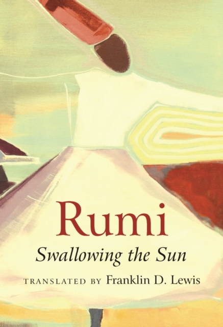 Rumi: Swallowing the Sun, Paperback / softback Book
