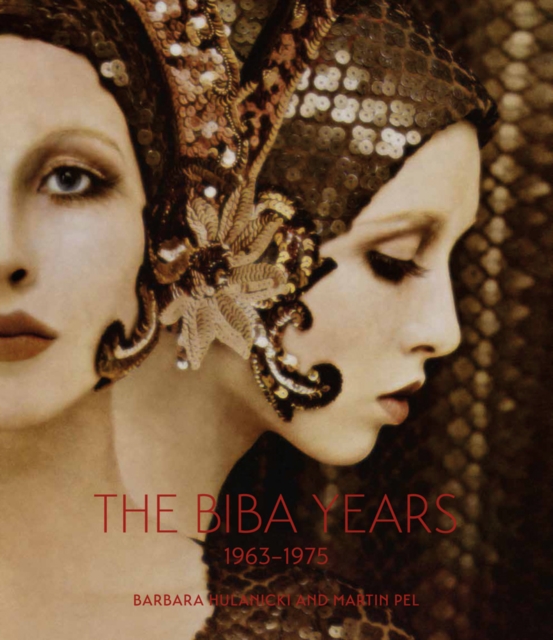 The Biba Years : 1963-1975, Hardback Book
