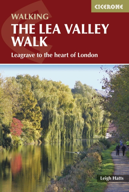 The Lea Valley Walk : Leagrave to the heart of London, Paperback / softback Book