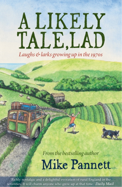 A Likely Tale, Lad : Laughs & Larks Growing Up in the 1970s, Paperback / softback Book