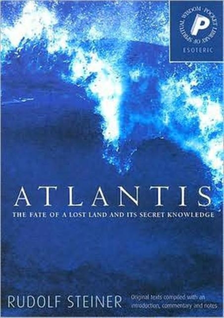 Atlantis : The Fate of a Lost Land and Its Secret Knowledge, Paperback / softback Book