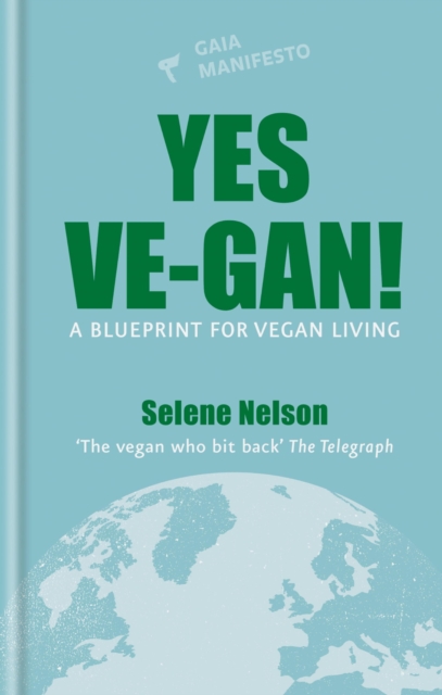Yes Ve-gan! : A blueprint for vegan living, EPUB eBook