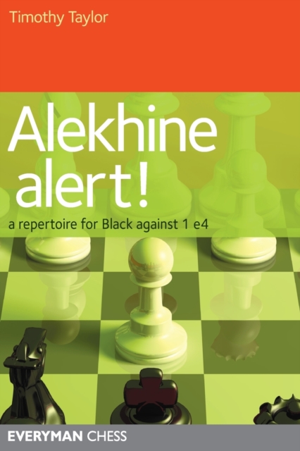 Alekhine Alert! : A Repertoire for Black Against 1 e4, Paperback / softback Book