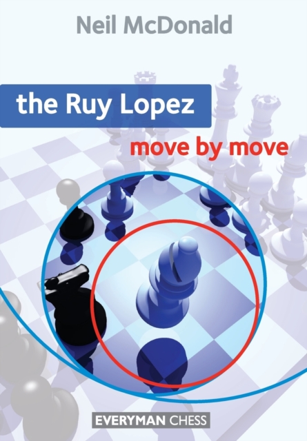 The Ruy Lopez: Move by Move, Paperback / softback Book