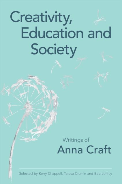 Creativity, Education and Society : Writings of Anna Craft, PDF eBook