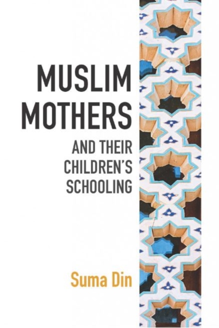 Muslim Mothers and their Children's Schooling, PDF eBook