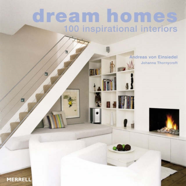Dream Homes: 100 Inspirational Interiors, Paperback / softback Book