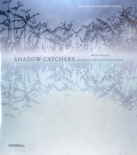 Shadow Catchers: Camera-less Photography, Hardback Book