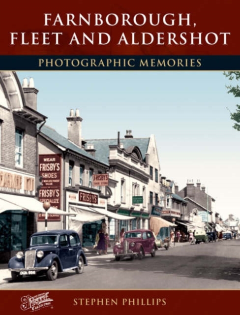 Farnborough, Fleet and Aldershot : Photographic Memories, Paperback / softback Book