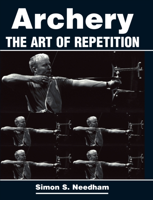 Archery : The Art of Repetition, Paperback / softback Book