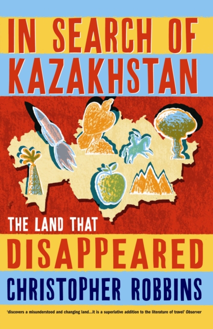 In Search of Kazakhstan : The Land that Disappeared, Paperback / softback Book