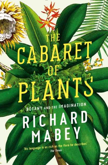 The Cabaret of Plants : Botany and the Imagination, Paperback / softback Book