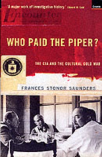 Who Paid The Piper? : The CIA And The Cultural Cold War, Paperback / softback Book