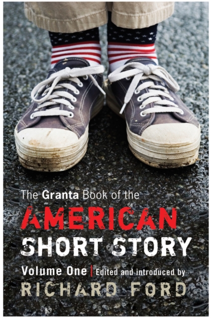 The Granta Book of the American Short Story : v. 1, Paperback / softback Book