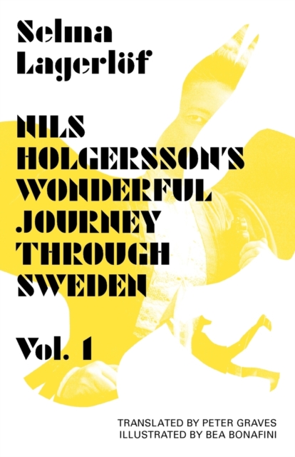 Nils Holgersson's Wonderful Journey Through Sweden: Volume 1 : Volume 1, Paperback / softback Book