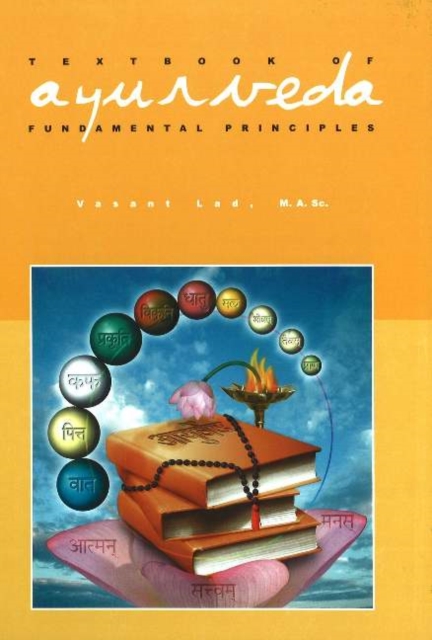 Textbook of Ayurveda : Volume 1 - Fundamental Principles of Ayurveda, Hardback Book