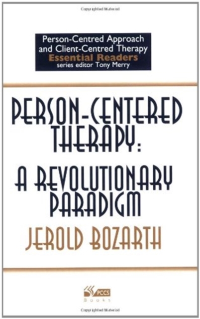Person-centred Therapy : A Revolutionary Paradigm, Paperback / softback Book