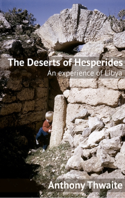 The Deserts of Hesperides : An Experience of Libya, EPUB eBook