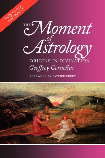 The Moment of Astrology : Origins in Divination, Paperback / softback Book