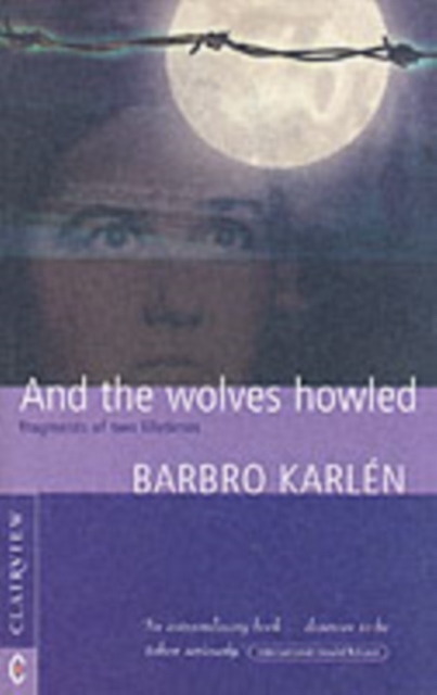 And the Wolves Howled : Fragments of Two Lifetimes, Paperback / softback Book