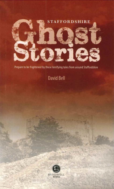 Staffordshire Ghost Stories : Shiver Your Way Around Strafforshire, Paperback / softback Book