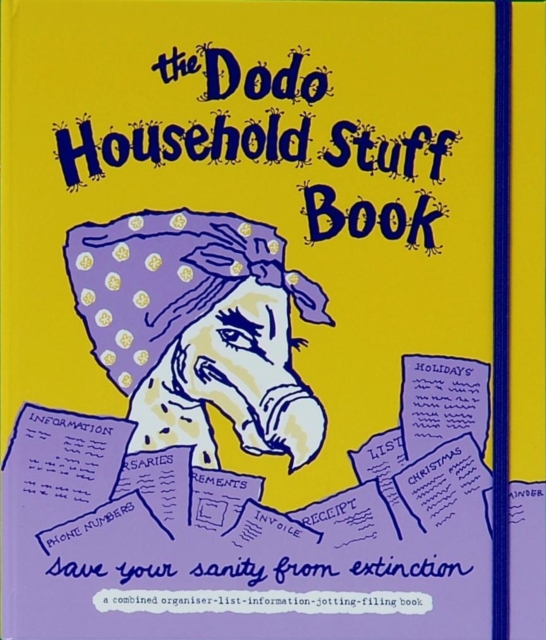 Dodo Household Stuff Book : A Combined Organiser-list-information-jotting-filing Book, Hardback Book