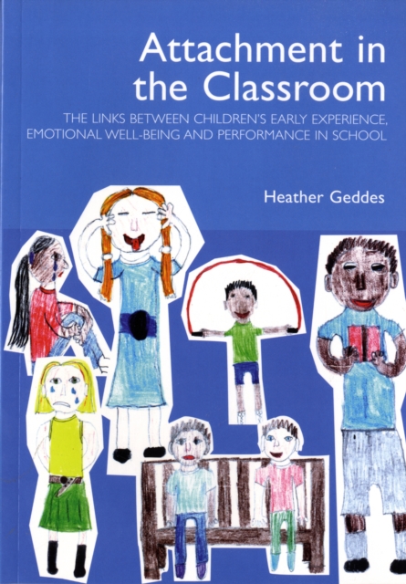 Attachment in the Classroom : A Practical Guide for Schools, Paperback / softback Book