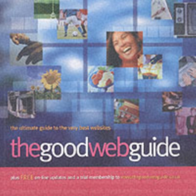 The Good Web Guide : The Simple Way to Explore the Internet, Paperback / softback Book