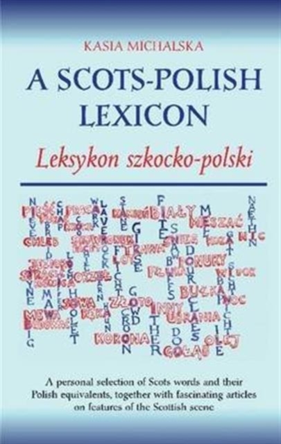 A Scots-Polish Lexicon : Leksykon Szkocko-Polski, Paperback / softback Book