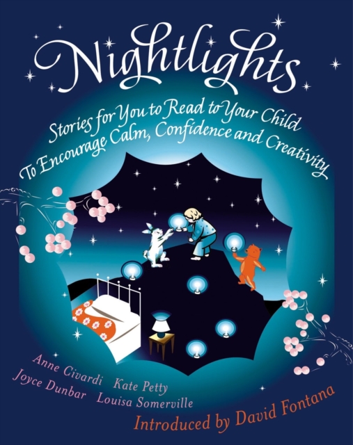 Nightlights : Stories for You to Read to Your Child - To Encourage Calm, Confidence and Creativity, Paperback / softback Book