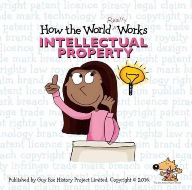 How the World Really Works: Intellectual Property, Paperback / softback Book