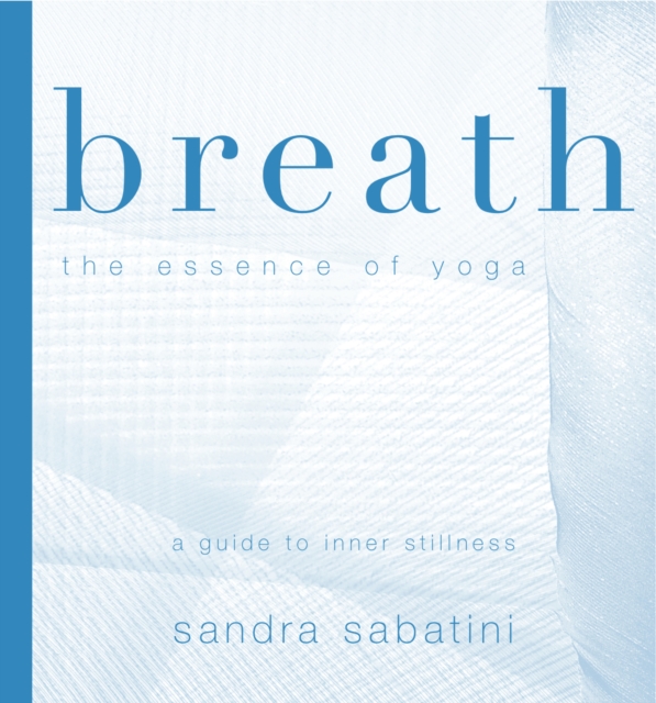 Breath : The Essence of Yoga, Paperback / softback Book
