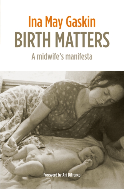 Birth Matters : A Midwife's Manifesta, Paperback / softback Book