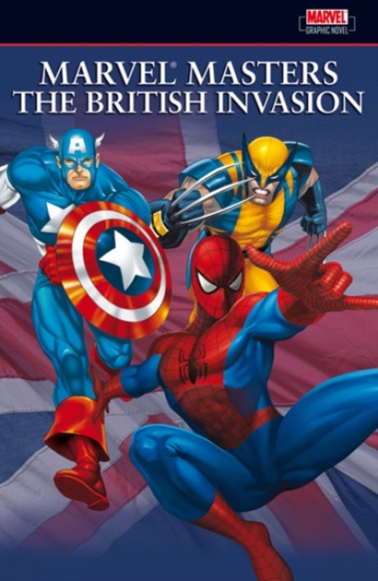 Marvel Masters: The British Invasion Vol.1, Paperback / softback Book
