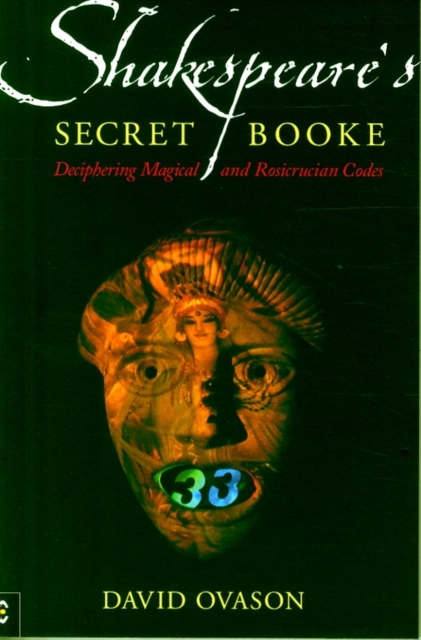 Shakespeare's Secret Booke : Deciphering Magical and Rosicrucian Codes, Paperback / softback Book