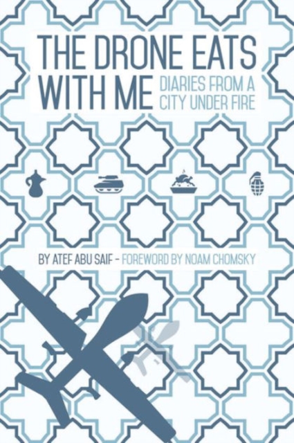 The Drone Eats with Me : Diaries from a City Under Fire, Paperback / softback Book