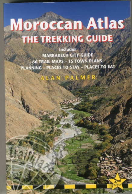 Moroccan Atlas  -  The Trekking Guide : Includes Marrakech City Guide, 50 Trail Maps, 15 Town Plans, Places to Stay, Places to See, Paperback / softback Book