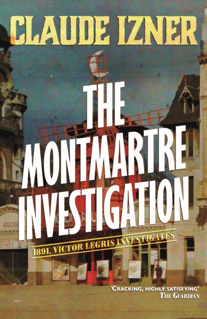 Montmartre investigation: 3rd Victor Legris Mystery : Victor Legris Bk 3, Paperback / softback Book