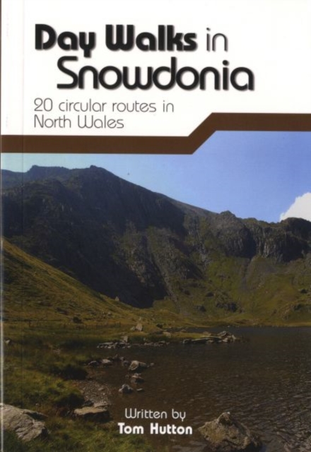 Day Walks in Snowdonia : 20 Circular Routes in North Wales, Paperback / softback Book